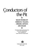 Conductors of the Pit: Major Works by Rimbaud, Vallejo, Cesaire, Artaud and Holan - Eshleman, Clayton (Translated by), and Galan, F. W., and Smith, Annette