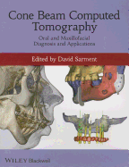 Cone Beam Computed Tomography: Oral and Maxillofacial Diagnosis and Applications