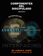 Conectando el Evangelismo y el Discipulado: Sesin 8: Componentes del Discipulado