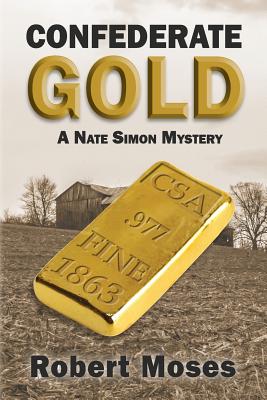 Confederate Gold: A Nate Simon Mystery - Moses, Robert