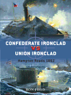 Confederate Ironclad vs. Union Ironclad: Hampton Roads 1862