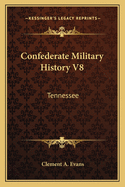 Confederate Military History V8: Tennessee