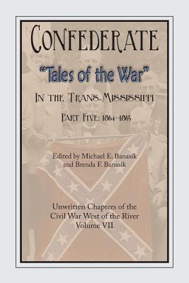 Confederate Tales of the War Part 5 - Banasik, Michael E