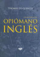 Confesiones de Un Opiomano Ingles - de Quincey, Thomas