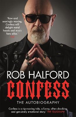 Confess: The year's most touching and revelatory rock autobiography' Telegraph's Best Music Books of 2020 - Halford, Rob