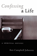 Confessing a Life: A Spiritual Odyssey