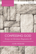 Confessing God: Essays in Christian Dogmatics II