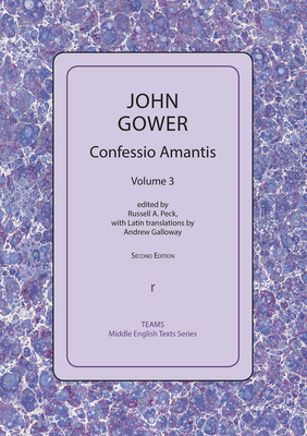 Confessio Amantis, Volume 3 - Galloway, Andrew (Translated by), and Gower, John, and Peck, Russell a (Editor)