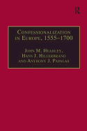 Confessionalization in Europe, 1555-1700: Essays in Honor and Memory of Bodo Nischan
