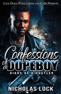 Confessions Of A Dopeboy: Diary of a Hustler