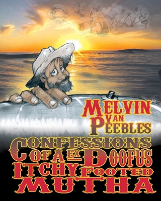 Confessions of a Ex-Doofus-Itchyfooted Mutha - Van Peebles, Melvin