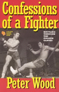 Confessions of a Fighter: Battling Through the New York Golden Gloves