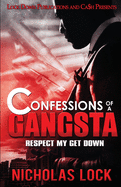 Confessions of a Gangsta: Respect my Get Down