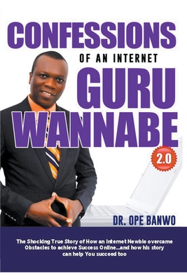 Confessions of a guru wannabe - Banwo, Ope, Dr.