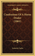 Confessions of a Horse Dealer (1861)