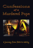 Confessions of a Murdered Pope: Testament of John Paul I