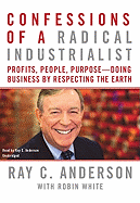 Confessions of a Radical Industrialist: Profits, People, Purposedoing Business by Respecting the Earth