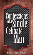 Confessions of a Single Celibate Man