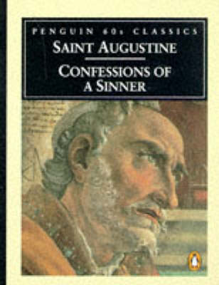 Confessions of a Sinner - Augustine of Hippo, and Pine-Coffin, R S (Translated by)