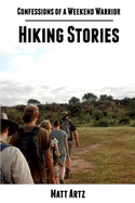 Confessions of a Weekend Warrior: Hiking Stories