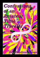 Confessions of an Amateur Time Traveler