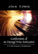 Confessions of an Energy Price Forecaster: A 12-Step Program to Enlightenment