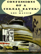 Confessions of Cereal Eater - Maisch, Rob, and Holmes, Rand, and Hampton, Scott, Dr.