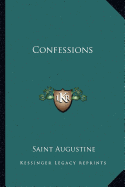 Confessions - Augustine, Saint