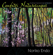 Confetti Naturescapes: Quilting Impressionist Landscapes