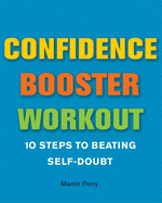 Confidence Booster Workout: 10 Steps to Beating Self-Doubt