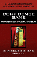 Confidence Game: How a Hedge Fund Manager Called Wall Street's Bluff