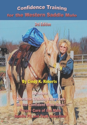 Confidence Training for the Western Saddle Mule - Roberts, Cindy K