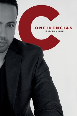 Confidencias - Marte, Eliecer, and de la Cruz, Stanley (Cover design by), and Rodriguez, Yasmin (Editor)