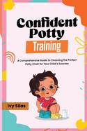 Confident Potty Training: A Comprehensive Guide to Choosing the Perfect Potty Chair for Your Child's Success