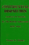 Confidential Dispatches: Analyses of America by the British Ambassador 1939-1945