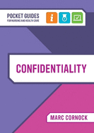 Confidentiality: A Pocket Guide for Nursing and Health Care