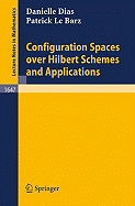 Configuration Spaces Over Hilbert Schemes and Applications