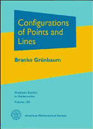 Configurations of Points and Lines - Grunbaum, Branko