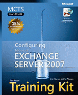 Configuring Microsoft (R) Exchange Server 2007: MCTS Self-Paced Training Kit (Exam 70-236)
