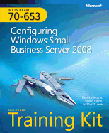 Configuring Windows (R) Small Business Server 2008: MCTS Self-Paced Training Kit (Exam 70-653)