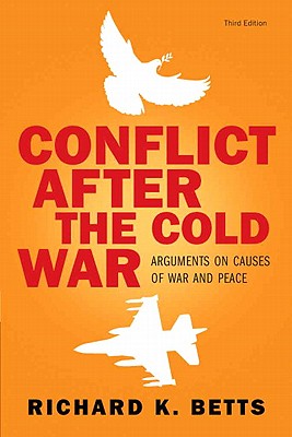 Conflict After Cold War: Arguments on Causes of War and Peace- (Value Pack W/Mysearchlab) - Betts, Richard K, Professor