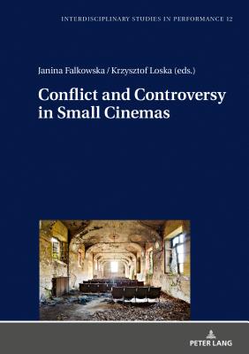 Conflict and Controversy in Small Cinemas - Kocur, Miroslaw, and Falkowska, Janina (Editor), and Uniwersytet Miko Aja Kopernika W Toruniu (Editor)