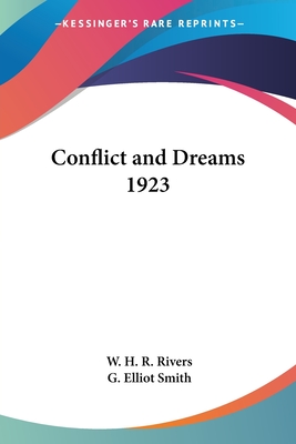 Conflict and Dreams 1923 - Rivers, W H R, and Smith, G Elliot, Sir (Foreword by)