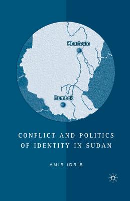 Conflict and Politics of Identity in Sudan - Idris, A