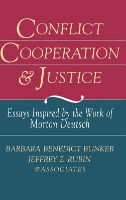 Conflict Cooperation and Justi(DP11) - Bunker, Barbara Benedict, and Rubin, Jeffrey Z