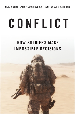 Conflict: How Soldiers Make Impossible Decisions - Shortland