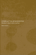 Conflict in Afghanistan: Studies in Asymetric Warfare