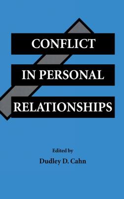 Conflict in Personal Relationships - Cahn, Dudley D, Dr., PhD (Editor)