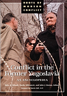 Conflict in the Former Yugoslavia: An Encyclopedia