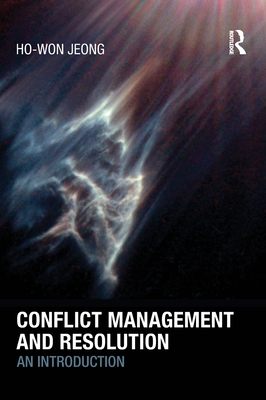 Conflict Management and Resolution: An Introduction - Jeong, Ho-Won, Professor